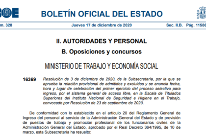 Resolución de 3 de diciembre de 2020, de la Subsecretaría, por la que se aprueba la relación provisional de admitidos y excluidos y se anuncia fecha, hora y lugar de celebración del primer ejercicio del proceso selectivo para ingreso, por el sistema general de acceso libre, en la Escala de Titulados Superiores del Instituto Nacional de Seguridad e Higiene en el Trabajo, convocado por Resolución de 23 de septiembre de 2020